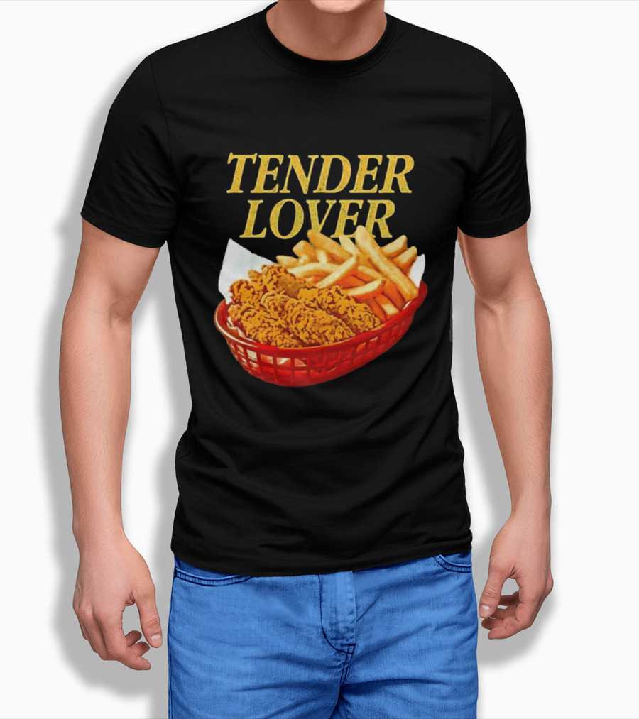 Tender Lover Chicken Strips And Fries Basket T-Shirt