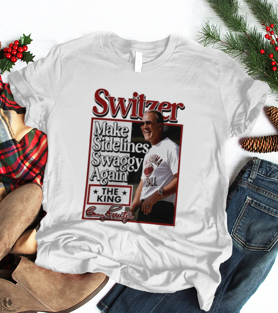 Switzer Make Sidelines Swaggy Again The King Oklahoma Football T-Shirt