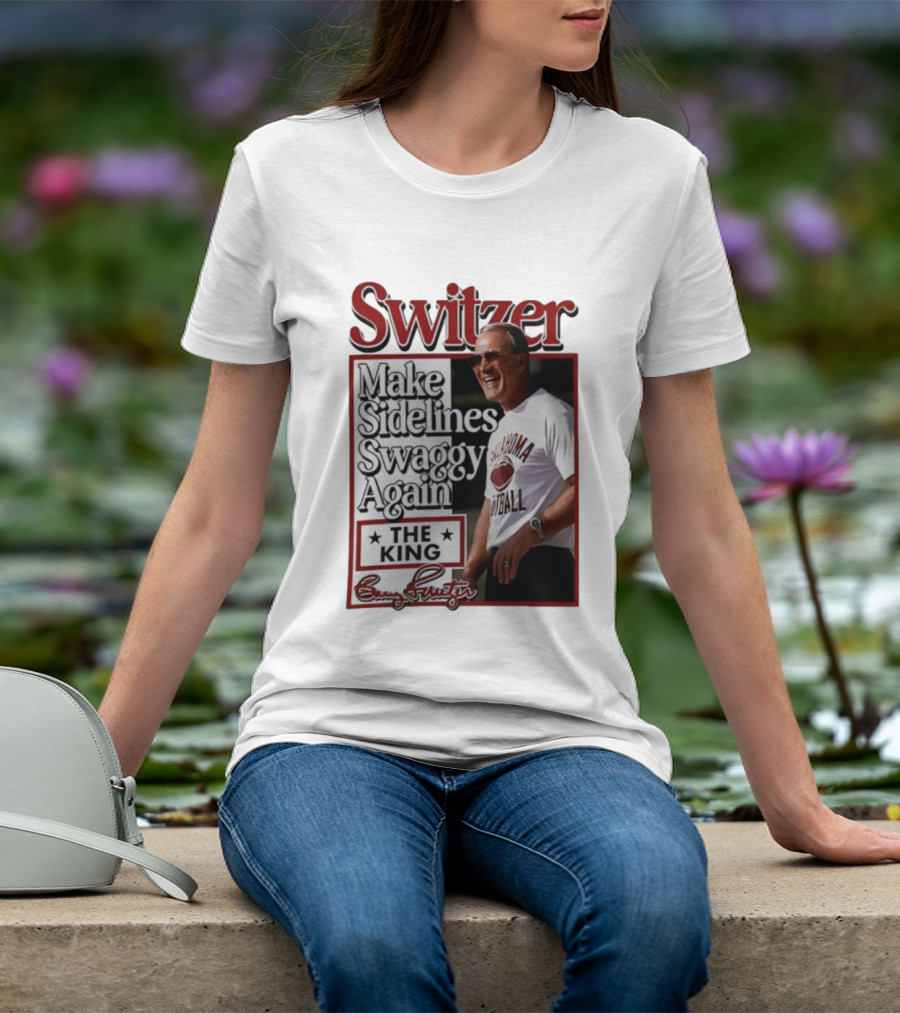 Switzer Make Sidelines Swaggy Again The King Oklahoma Football T-Shirt
