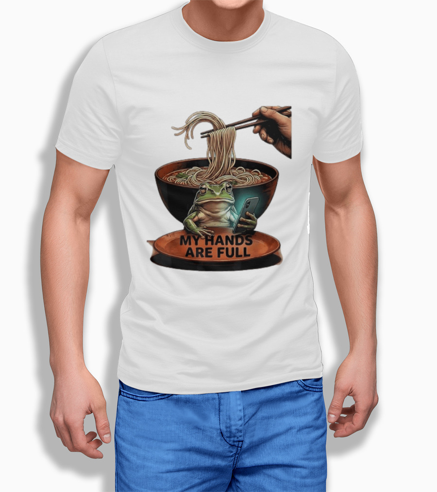 My Hands Are Full Frog Holding Phone Eating Ramen Noodles T-Shirt