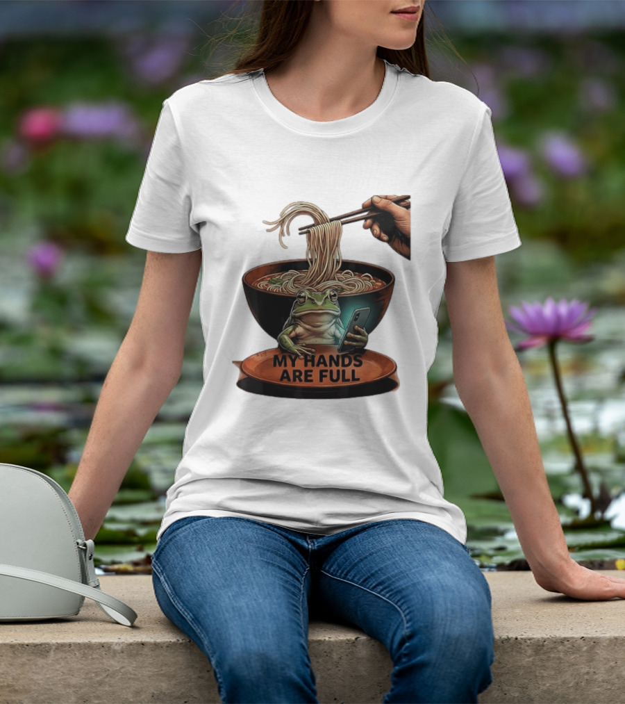 My Hands Are Full Frog Holding Phone Eating Ramen Noodles T-Shirt