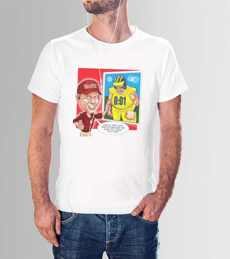 Oklahoma Football The Tape This Is The Guy We Have To Look Out For 0:01 T-Shirt