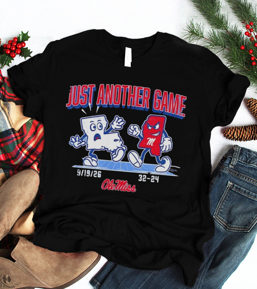Ole Miss Just Another Game Rivalry 9 19 26 32 24 T-Shirt