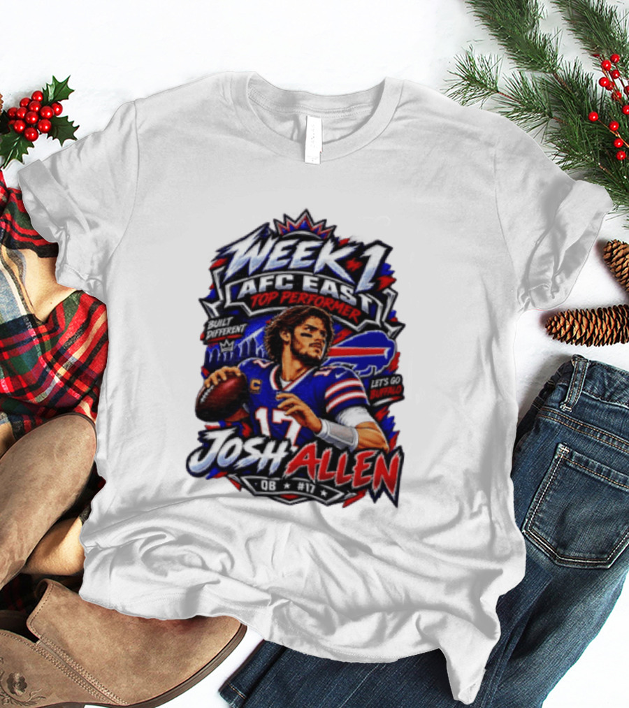 Week 1 AFC East Top Performer Josh Allen Built Different Let's Go Buffalo QB #17 T-Shirt