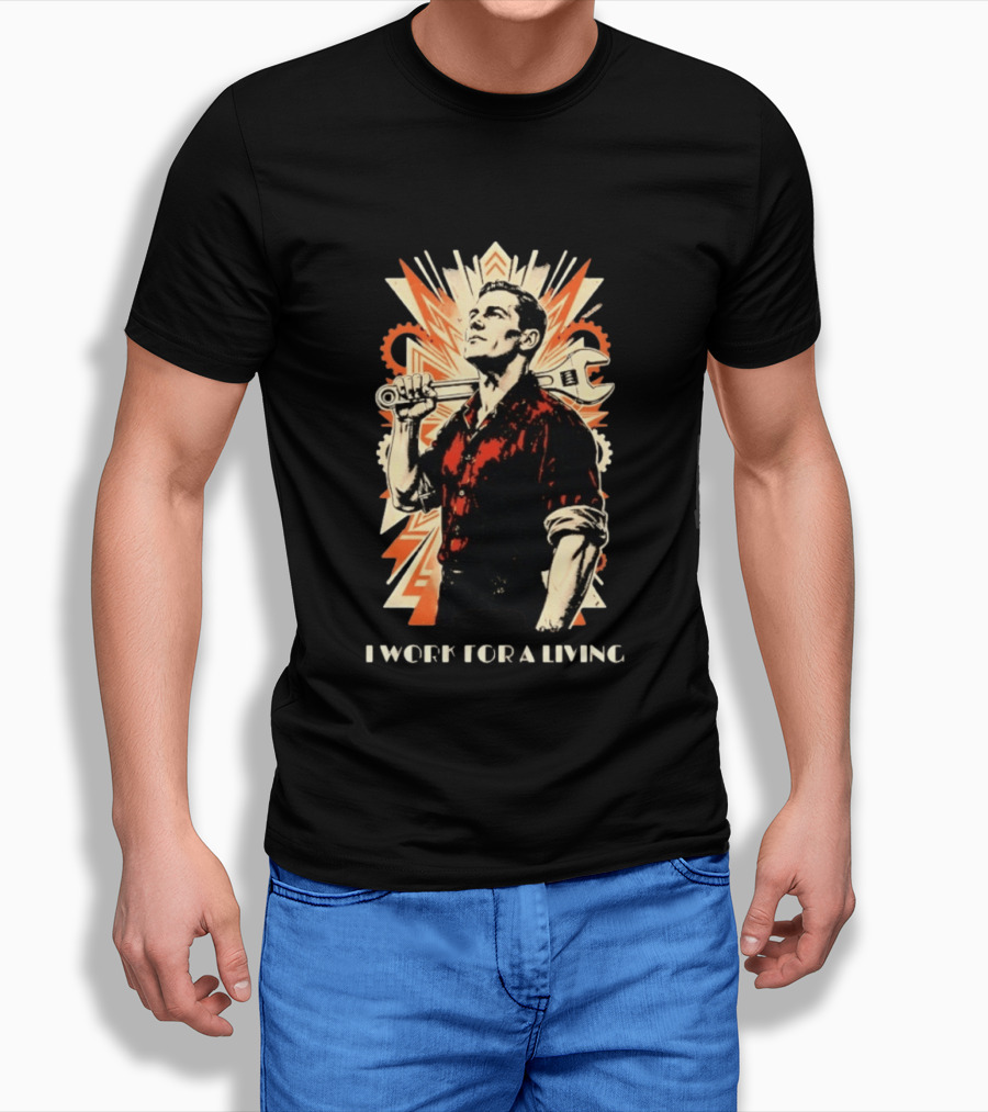 I Work For A Living Vintage Worker With Wrench T-Shirt
