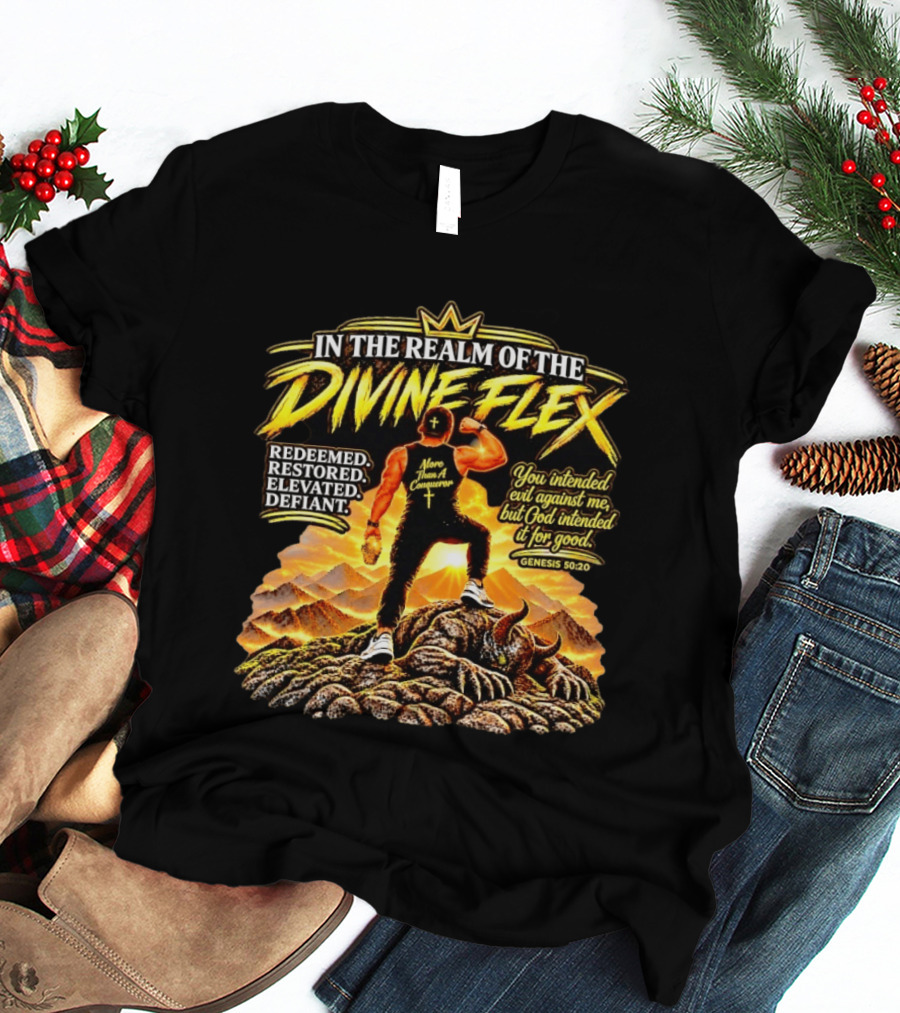 More Than A Conqueror Redeemed Restored Elevated Defiant Genesis 50:20 In The Realm Of The Divine Flex T-Shirt