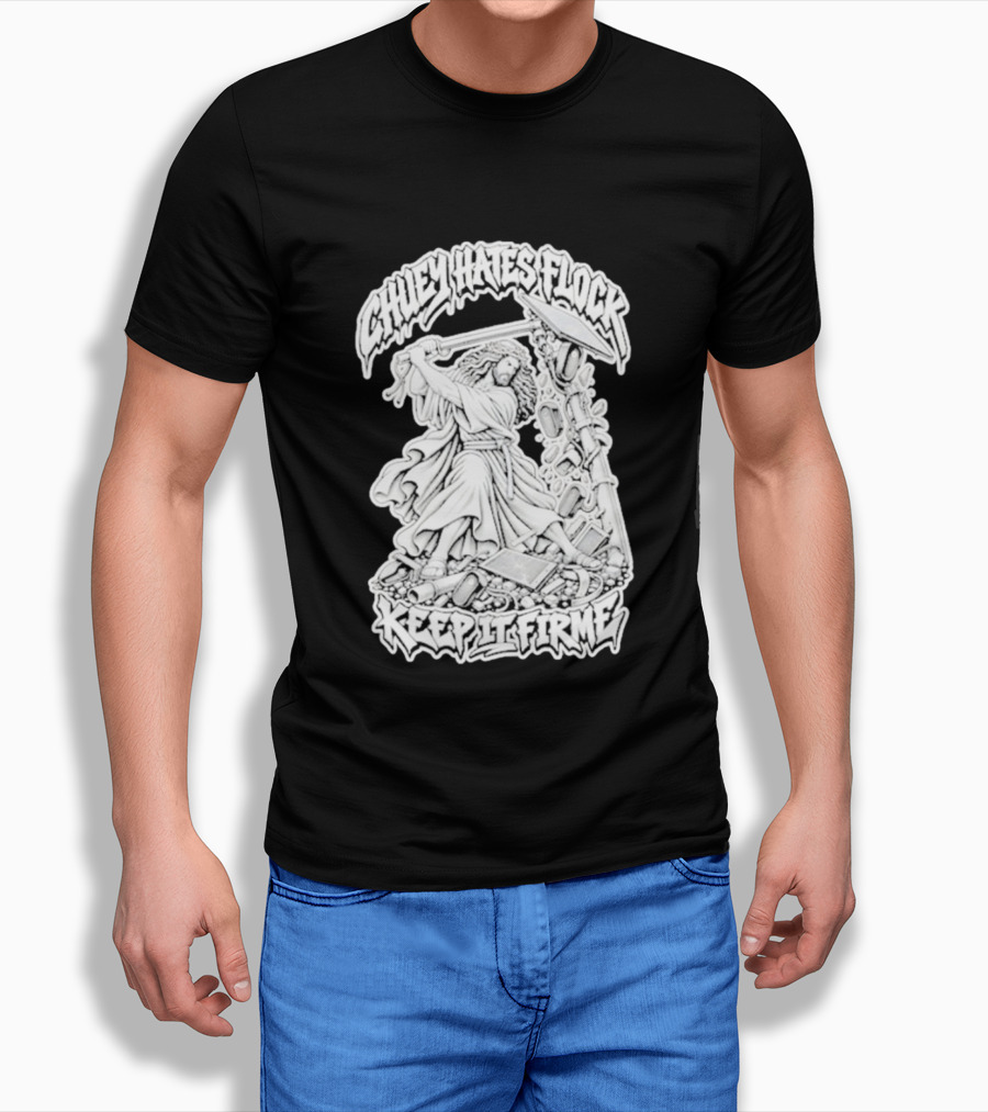 Chuey Hates Flock Keep It Firme Jesus With Sledgehammer T-Shirt