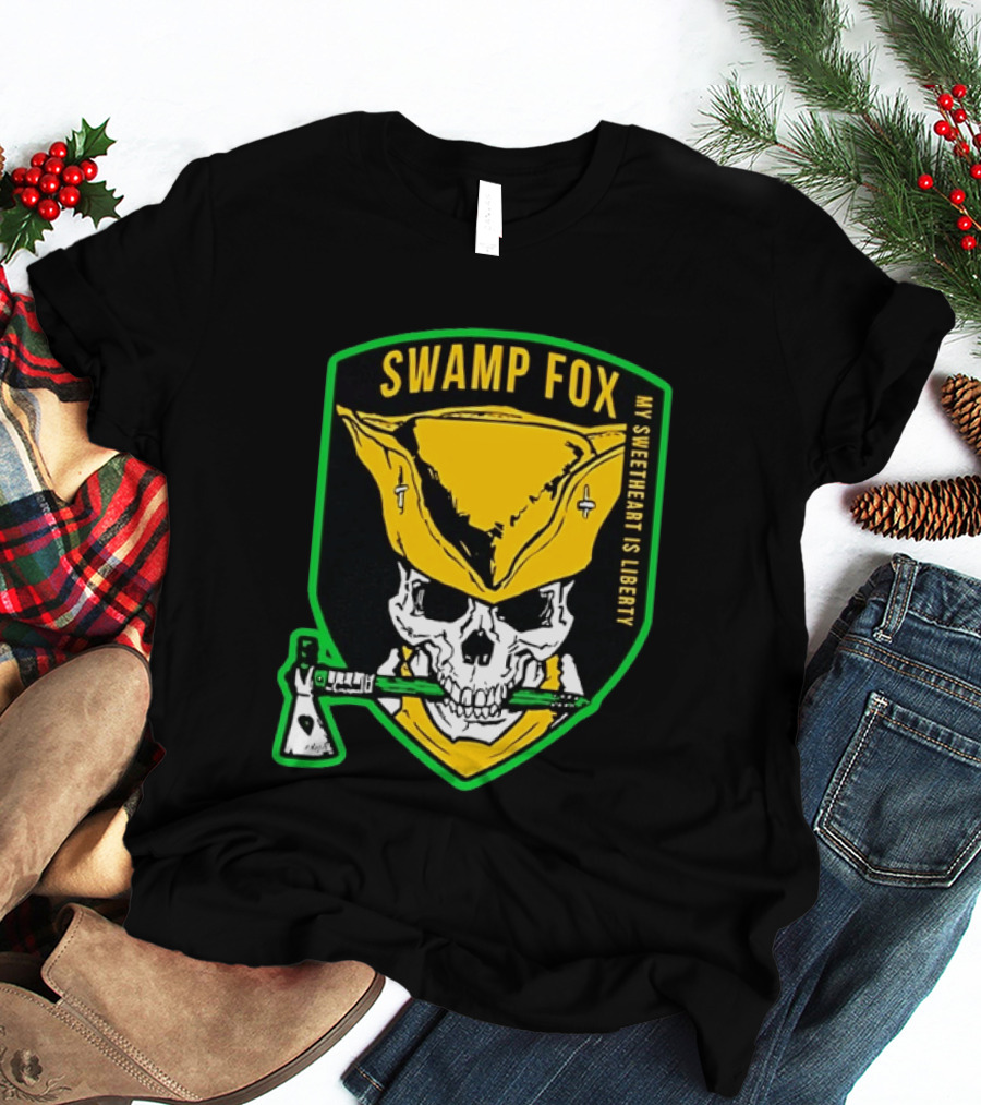Swamp Fox My Sweetheart Is Liberty Skull Badass Patch T-Shirt