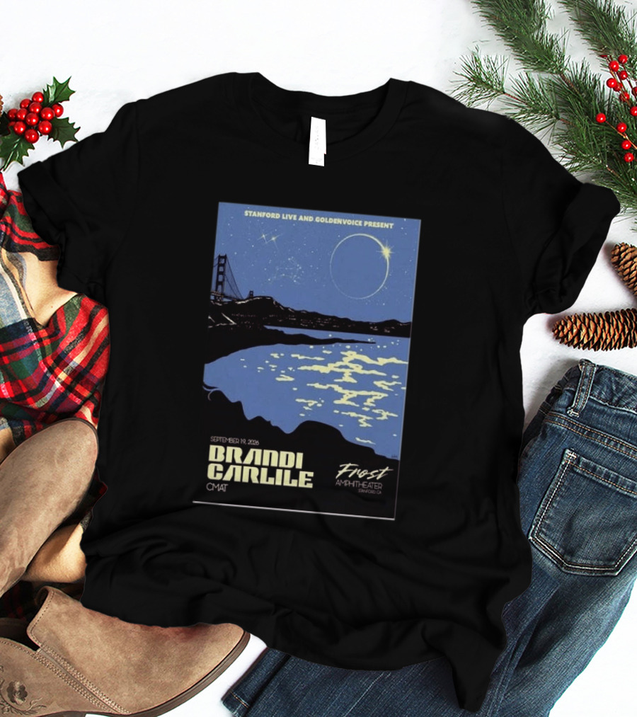Stanford Live Goldenvoice Presents Brandi Carlile September 19 2026 Frost Amphitheater Stanford CA T-Shirt