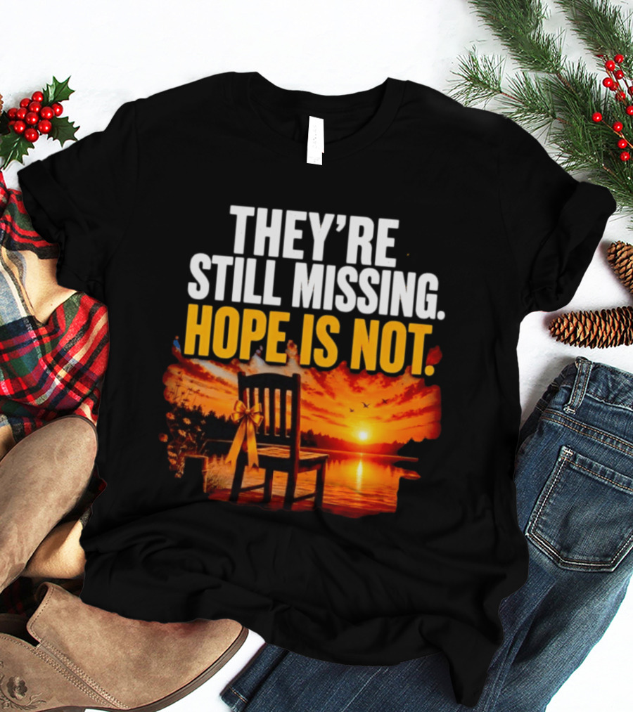 They're Still Missing Hope Is Not Sunset Chair With Ribbon T-Shirt