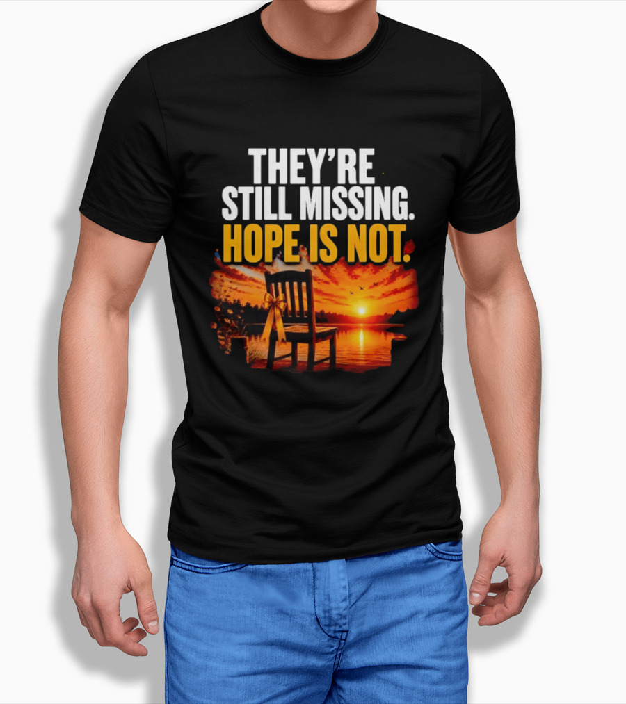 They're Still Missing Hope Is Not Sunset Chair With Ribbon T-Shirt
