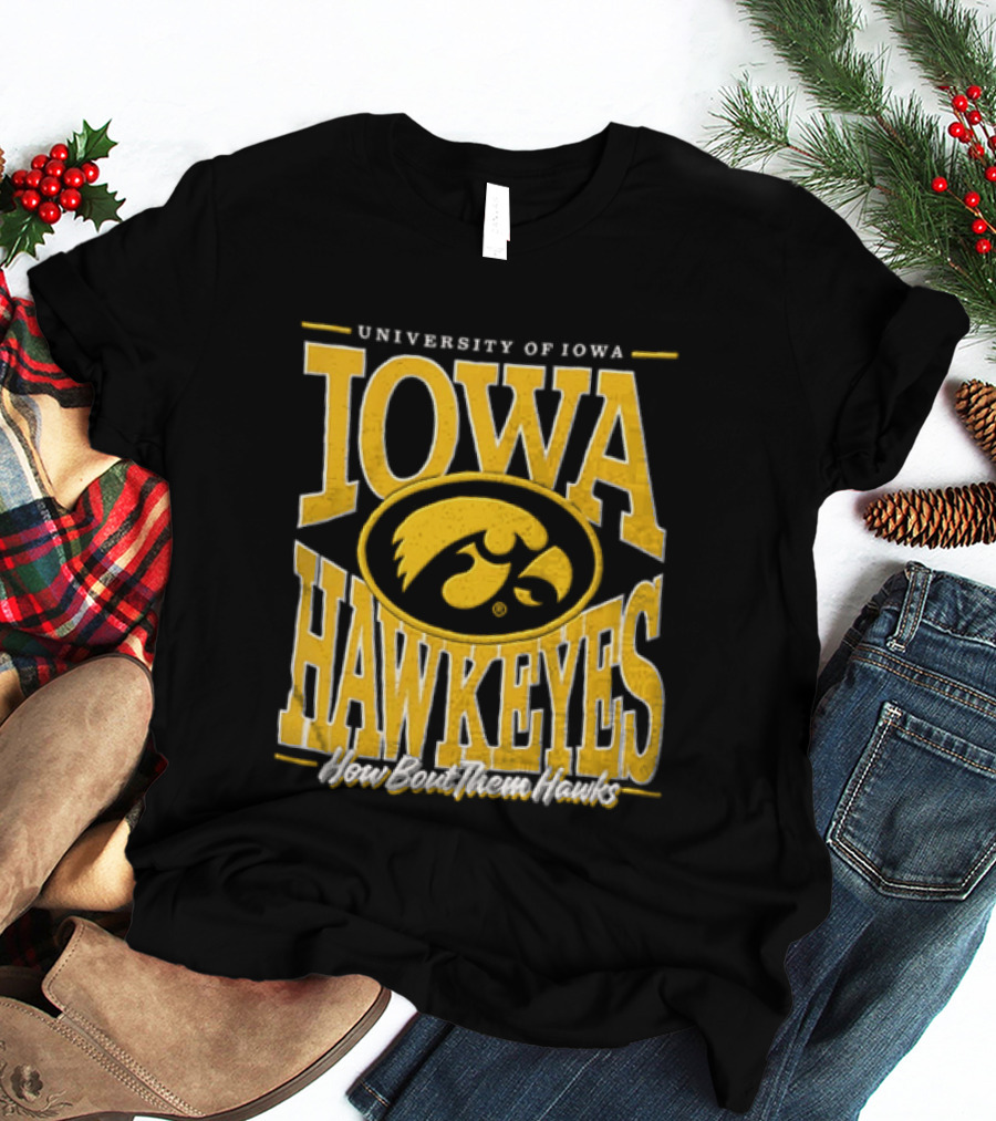 University Of Iowa Hawkeyes How Bout Them Hawks NCAA T-Shirt
