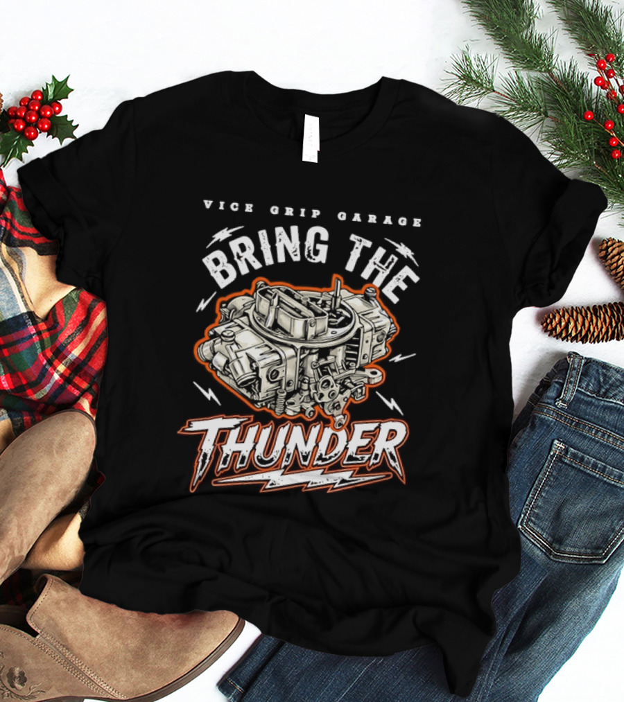 Vice Grip Garage Bring The Thunder Engine Mechanic T-Shirt