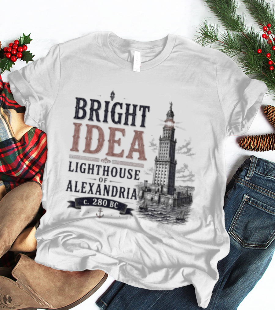 Bright Idea Lighthouse Of Alexandria 280 BC T-Shirt