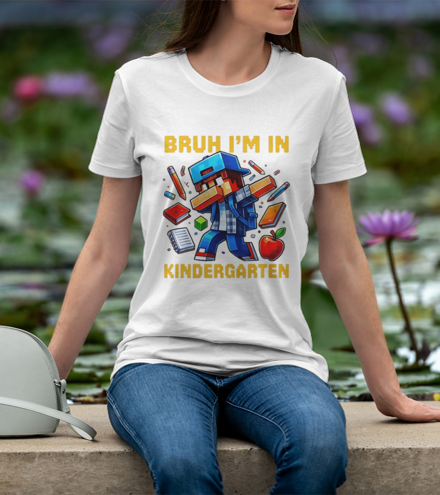 Bruh I'm In Kindergarten Pixel Gamer With School Supplies And Apple T-Shirt