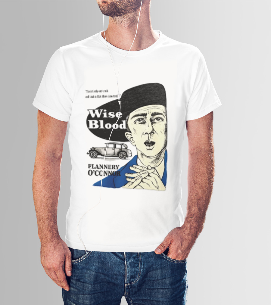 Flannery O'Connor Wise Blood There's Only One Truth T-Shirt