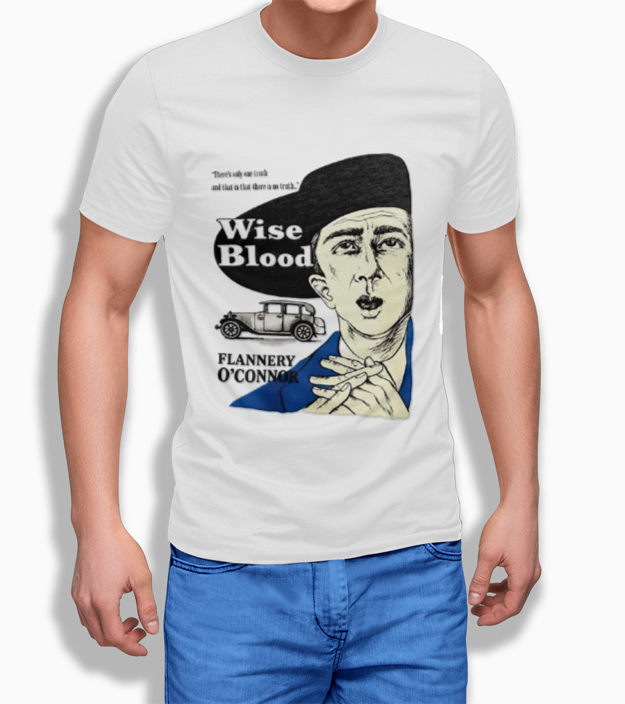 Flannery O'Connor Wise Blood There's Only One Truth T-Shirt