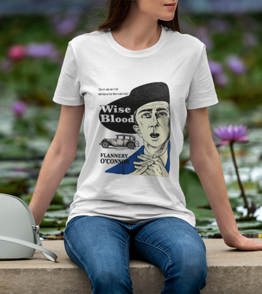 Flannery O'Connor Wise Blood There's Only One Truth T-Shirt