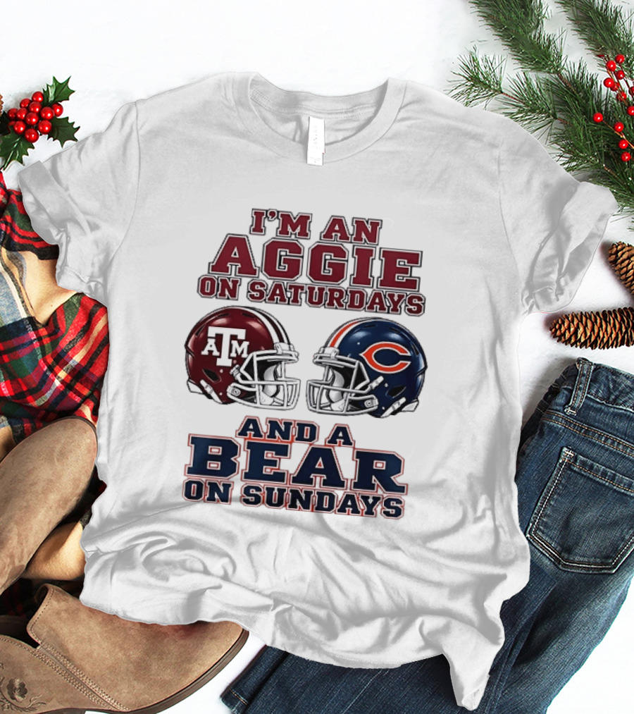 I'm An Aggie On Saturdays And A Bear On Sundays Texas A&M Chicago Football Fan Gear T-Shirt
