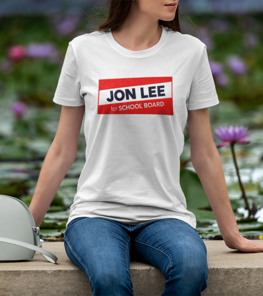 JON LEE For SCHOOL BOARD Red And White Campaign T-Shirt