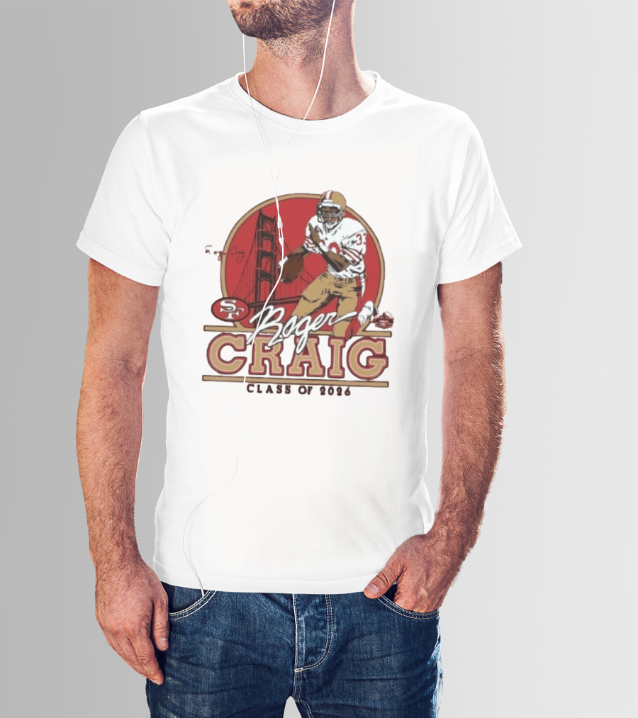Roger Craig 49ers Hall Of Fame Class Of 2026 T-Shirt