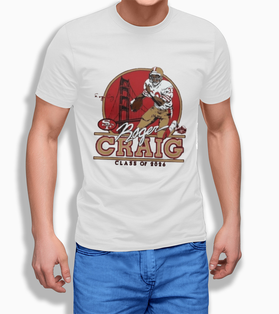 Roger Craig 49ers Hall Of Fame Class Of 2026 T-Shirt