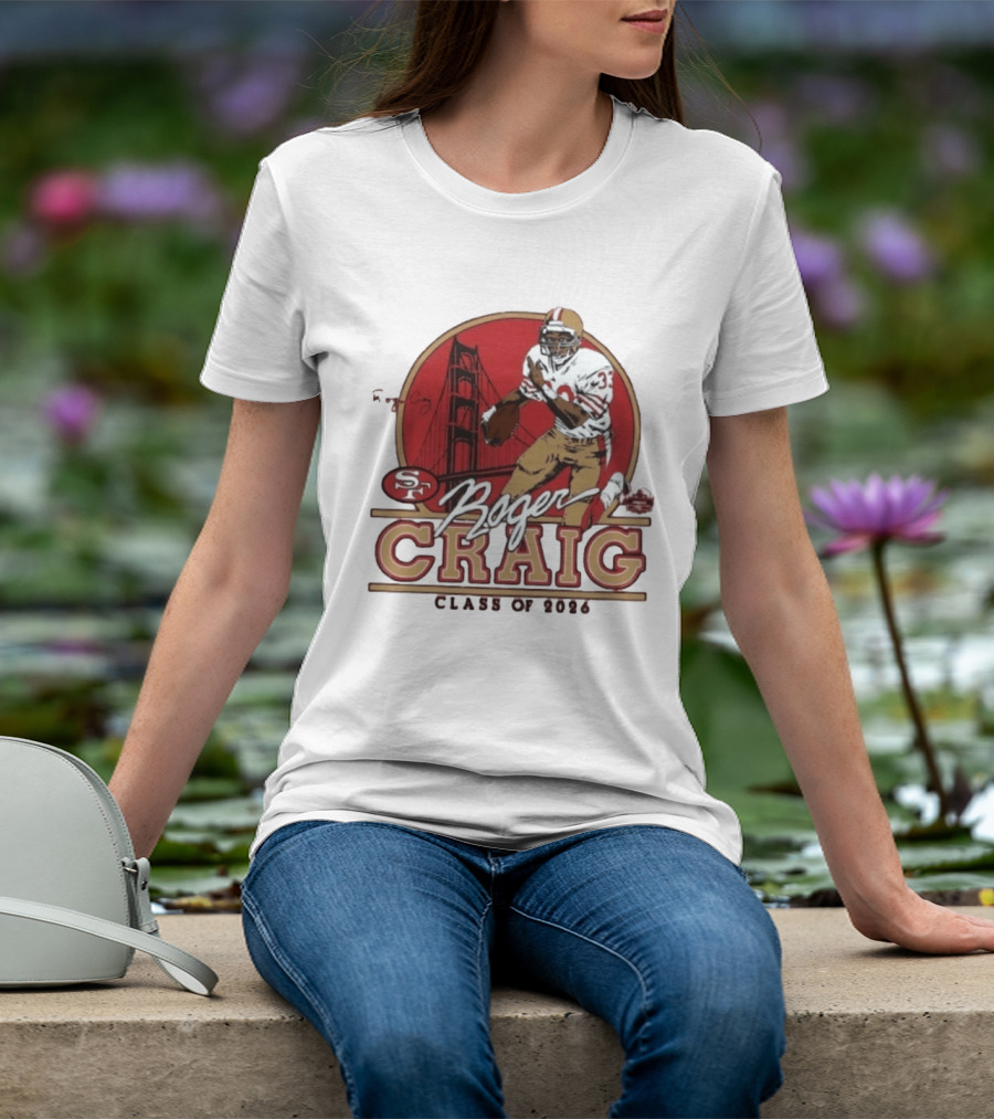 Roger Craig 49ers Hall Of Fame Class Of 2026 T-Shirt