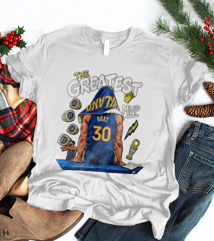 The Greatest Goat 30 MVP Stephen Curry Golden State Warriors Four Time Champion T-Shirt
