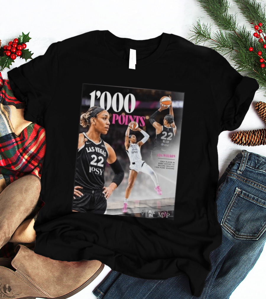 A'ja Wilson Las Vegas Aces 1000 Points Only Player In WNBA History Multiple 1000 Point Seasons T-Shirt