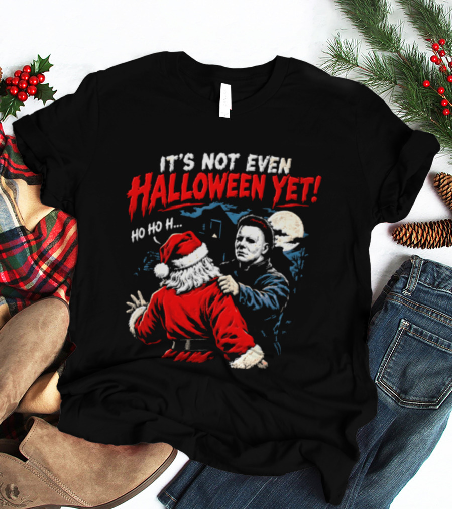 Cincinnati Bengals Michael Myers Santa Claus It's Not Even Halloween Yet Ho Ho H T-Shirt