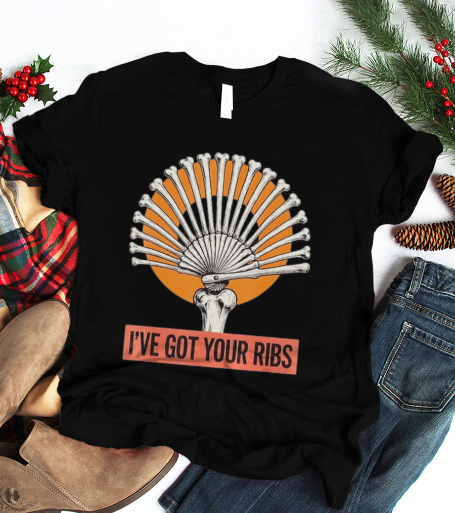 I've Got Your Ribs Skeleton Spooky Anatomy Bone Fan T-Shirt