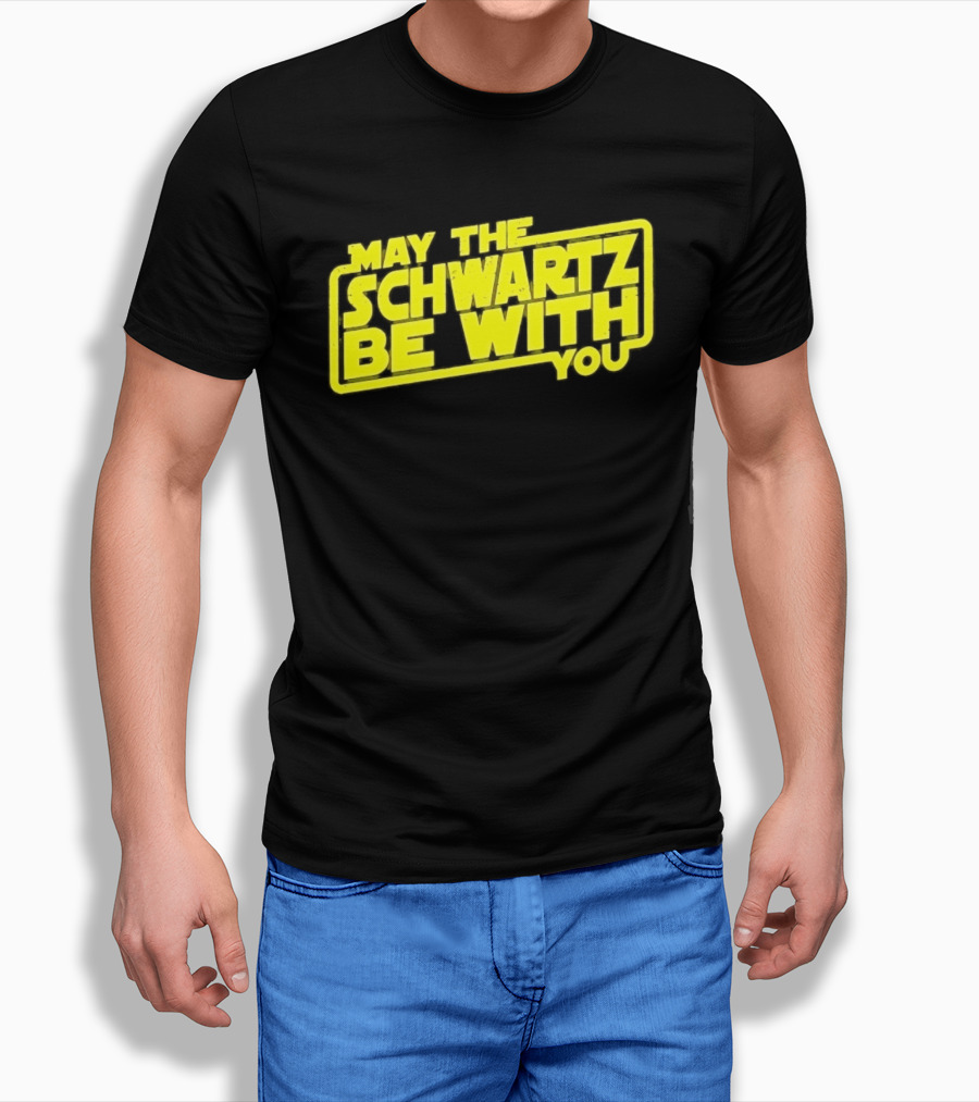 May The Schwartz Be With You Spaceballs T-Shirt