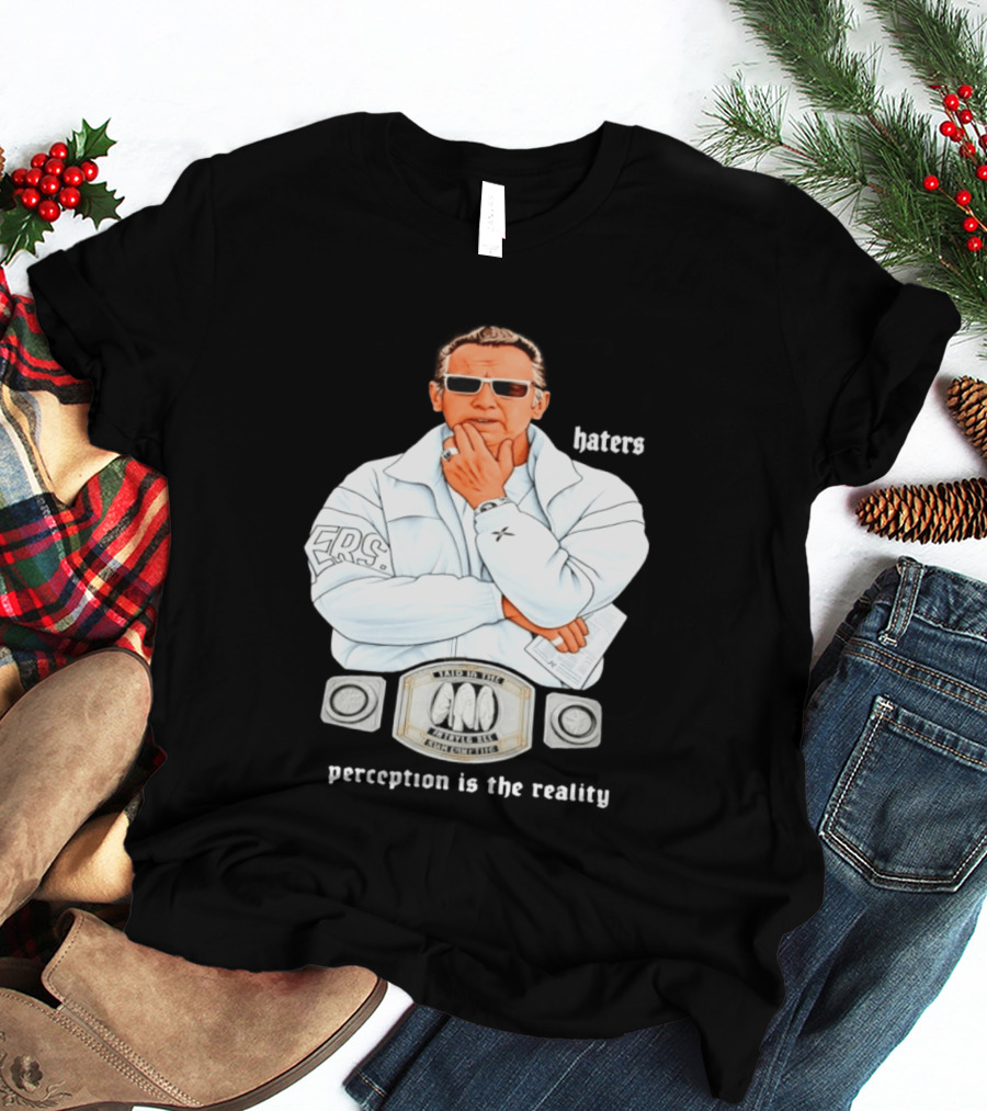 Pat Riley Made To Win Perception Is The Reality Haters T-Shirt