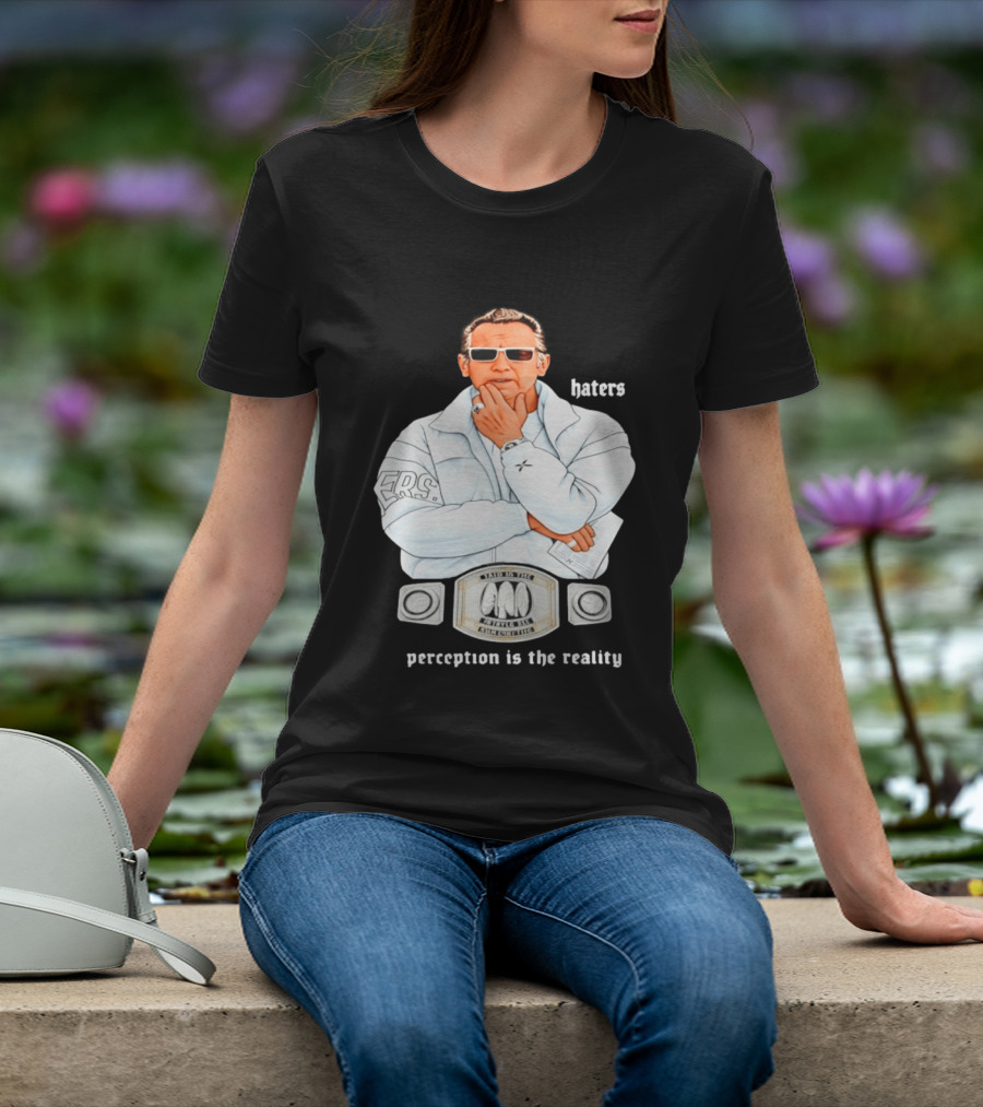 Pat Riley Made To Win Perception Is The Reality Haters T-Shirt
