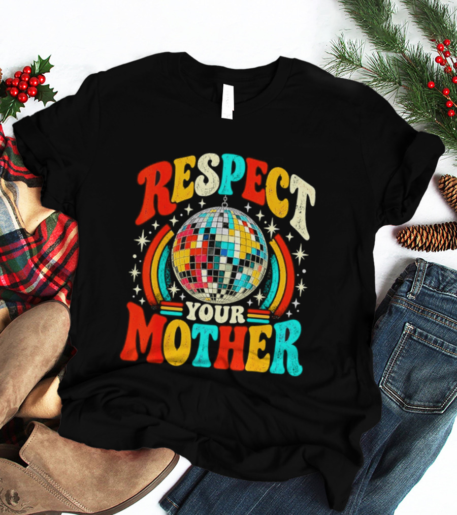 Respect Your Mother Retro Disco Ball 70s T-Shirt