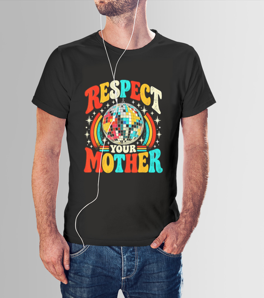 Respect Your Mother Retro Disco Ball 70s T-Shirt