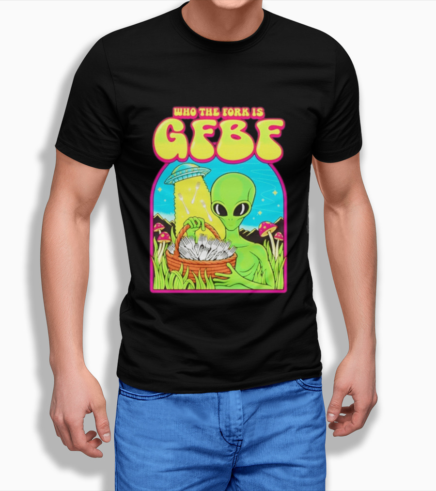 Who The Fork Is Gfbf Alien UFO Mushroom And Forks T-Shirt