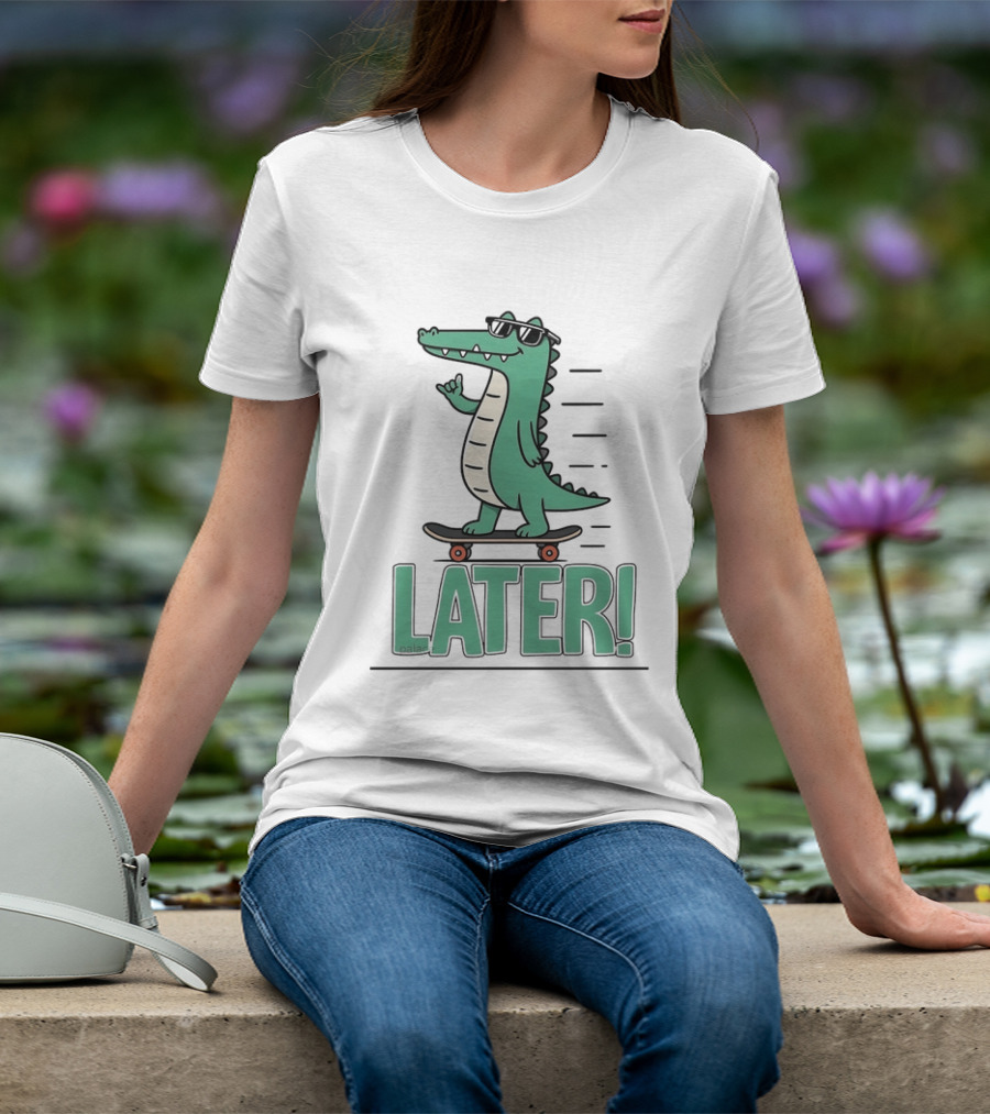 Alligator Skating Later Skateboarding Sunglasses Cool Fun T-Shirt