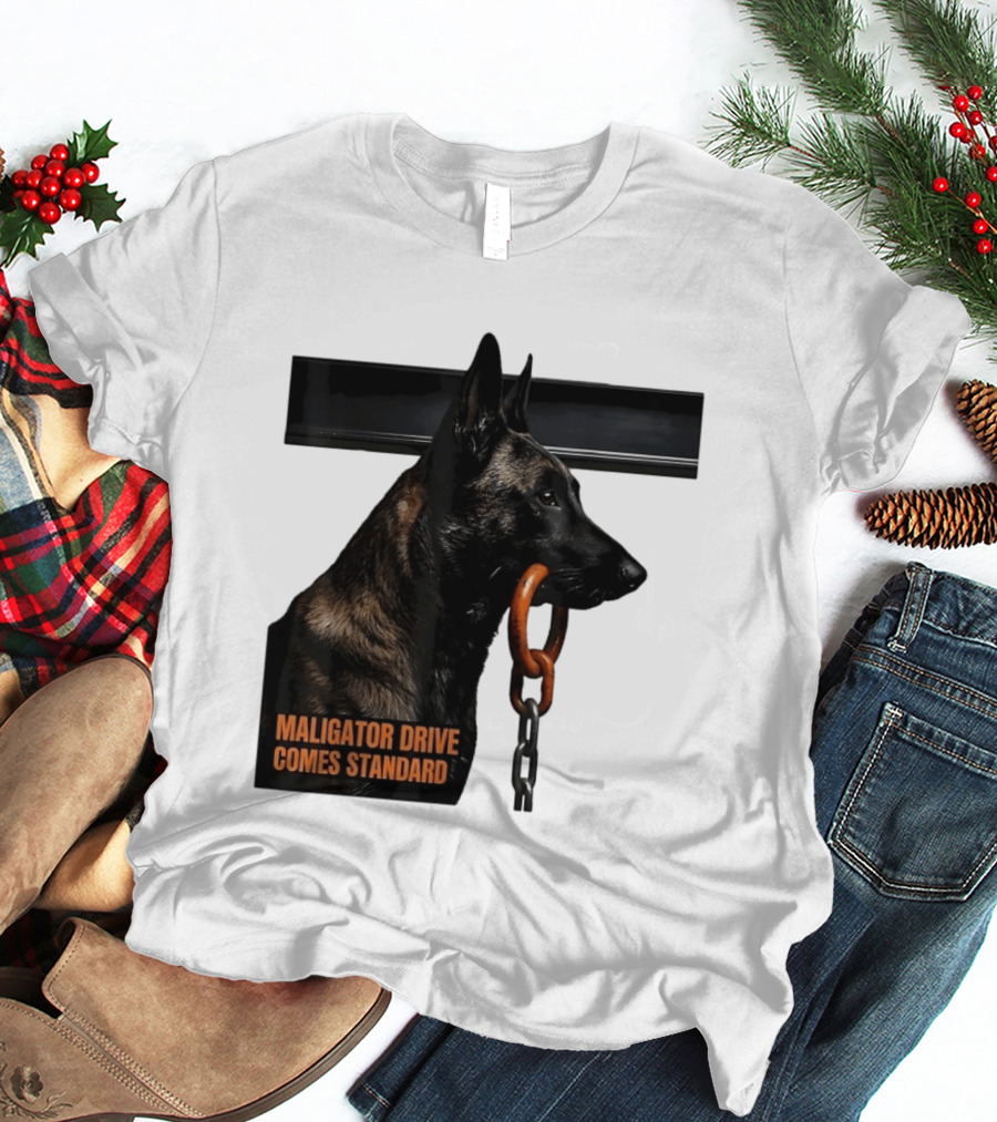 Maligator Drive Comes Standard Belgian Malinois Iron Bar Handler T-Shirt