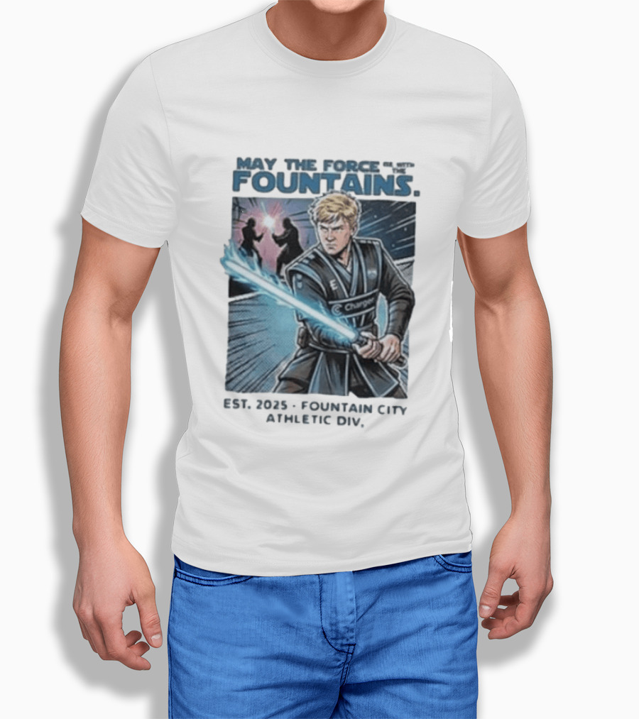 May The Force Be With The Fountains Fountain City Athletic Div Est 2025 Jedi Lightsaber Battle Scene T-Shirt
