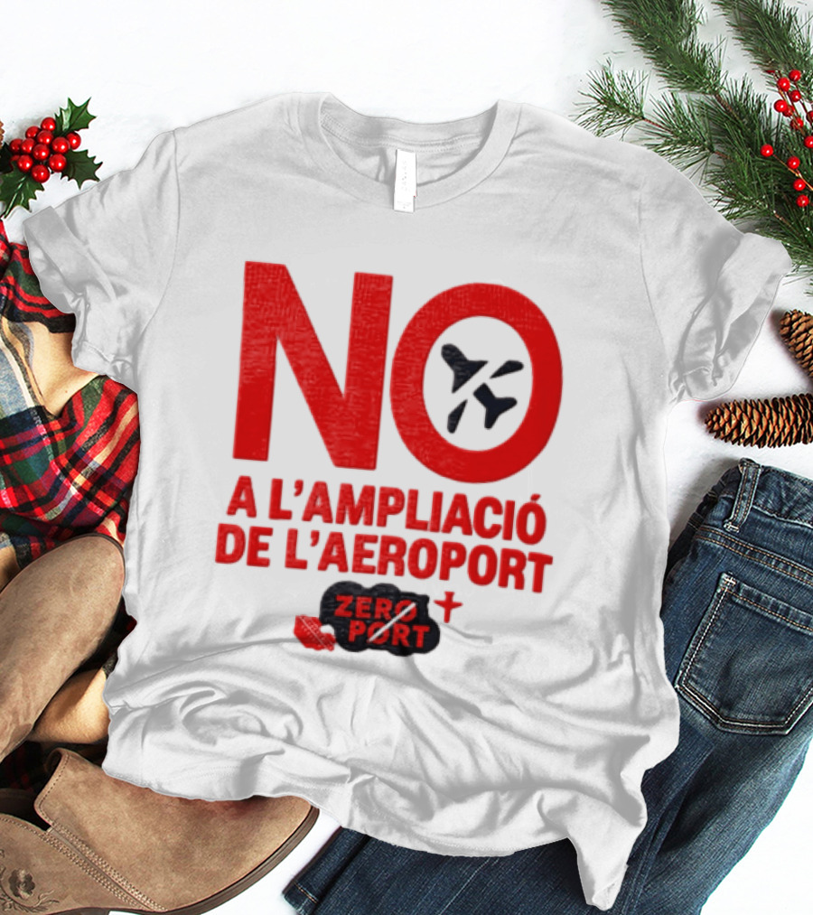 No A L'Ampliació De L'Aeroport Zero Port T-Shirt