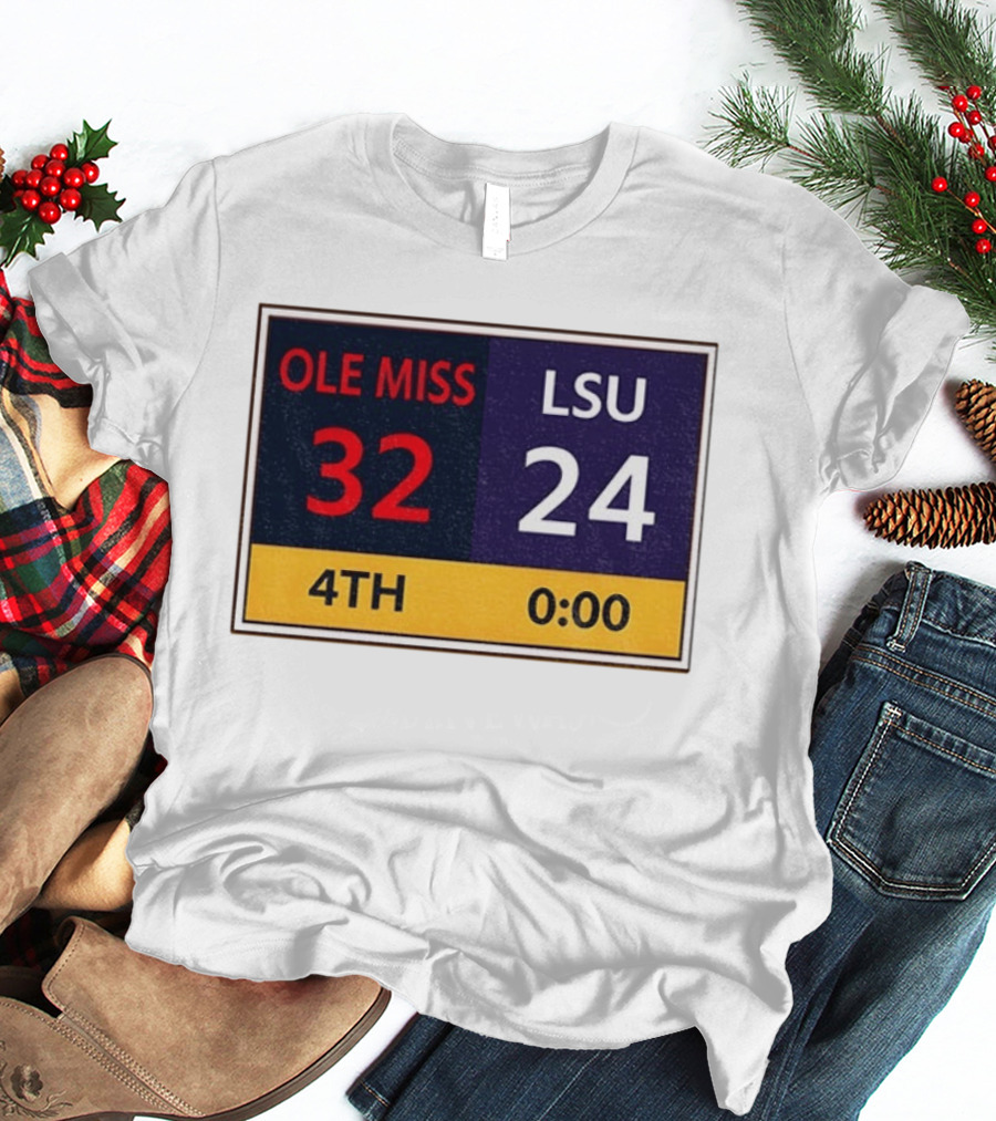 OLE MISS 32 LSU 24 4TH Quarter Final Score Victory T-Shirt