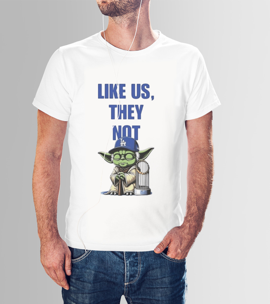 Yoda Like Us They Not Los Angeles Dodgers Champions Baseball Star Wars T-Shirt