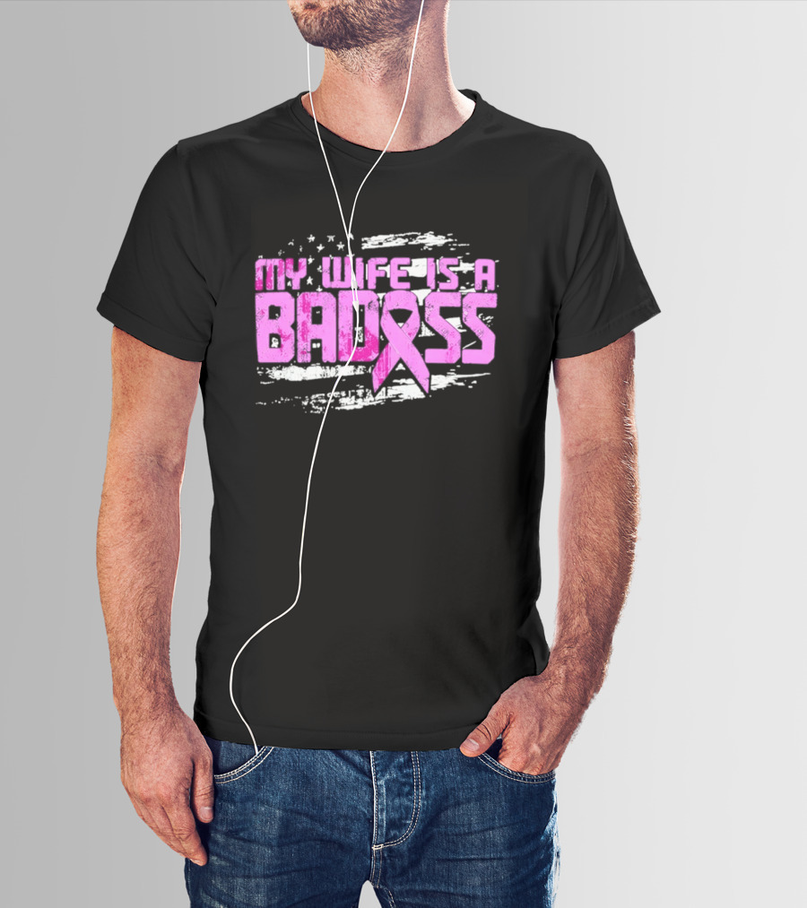 My Wife Is A Badass Breast Cancer Awareness Pink Ribbon Flag T-Shirt