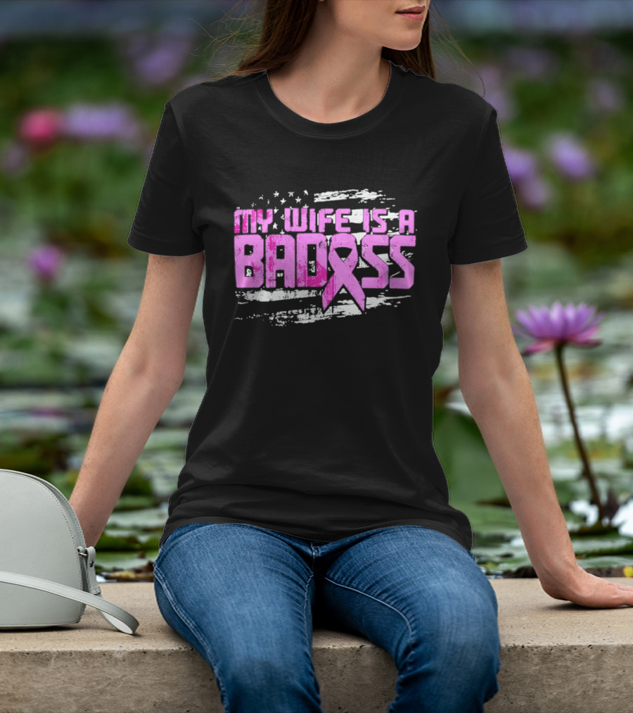 My Wife Is A Badass Breast Cancer Awareness Pink Ribbon Flag T-Shirt