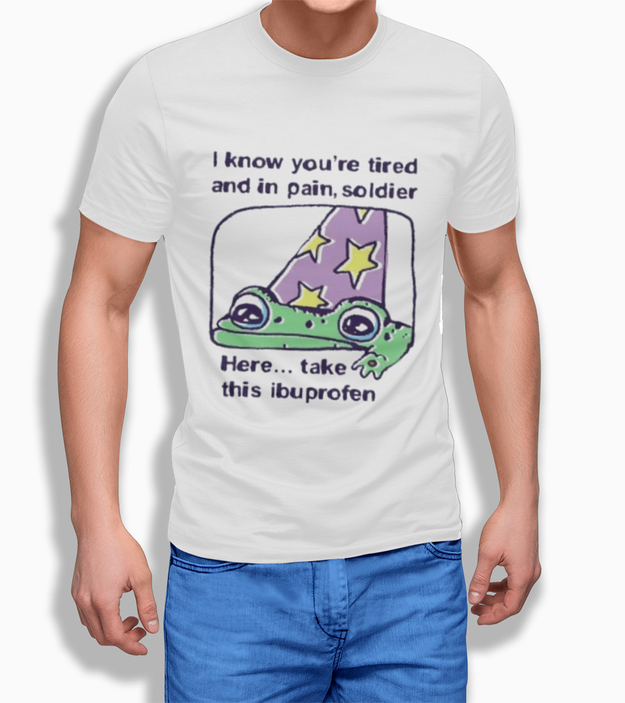 Frog Wizard Pain Relief Soldier I Know You're Tired Here Take This Ibuprofen T-Shirt