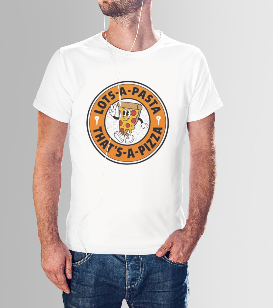 Lots A Pasta That's A Pizza Cartoon Slice Fun T-Shirt