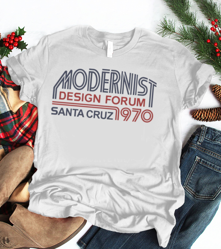 Modernist Design Forum Santa Cruz 1970 T-Shirt