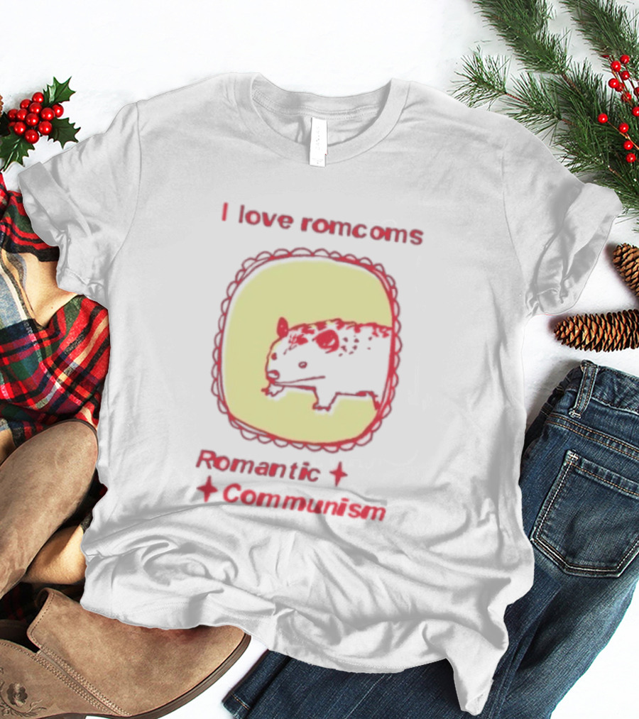 Opossum I Love Romcoms Romantic Communism T-Shirt