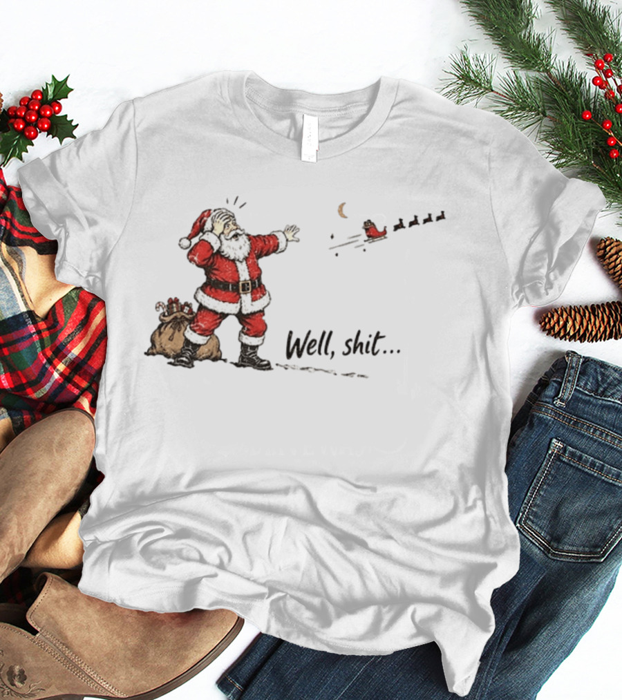Santa Left Behind Reindeer Well Shit Xmas Funny Christmas Scene T-Shirt